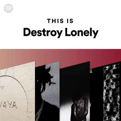 Escucha Destroy Lonely en Spotify. . Destroy lonely spotify